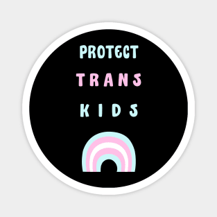 Protect trans kids Magnet